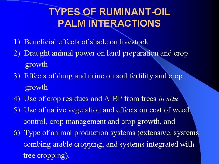 TYPES OF RUMINANT-OIL PALM INTERACTIONS 1). Beneficial effects of shade on livestock 2). Draught