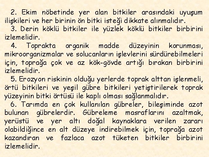 2. Ekim nöbetinde yer alan bitkiler arasındaki uyuşum ilişkileri ve her birinin ön bitki