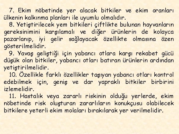 7. Ekim nöbetinde yer alacak bitkiler ve ekim oranları ülkenin kalkınma planları ile uyumlu