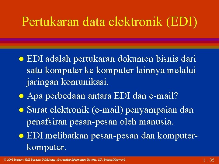 Pertukaran data elektronik (EDI) EDI adalah pertukaran dokumen bisnis dari satu komputer ke komputer