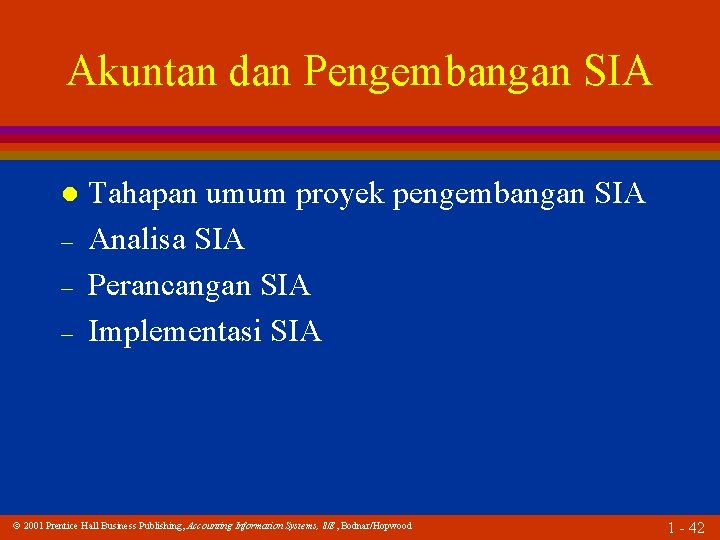 Akuntan dan Pengembangan SIA l – – – Tahapan umum proyek pengembangan SIA Analisa