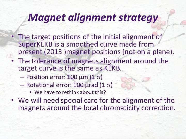 Magnet alignment strategy • The target positions of the initial alignment of Super. KEKB