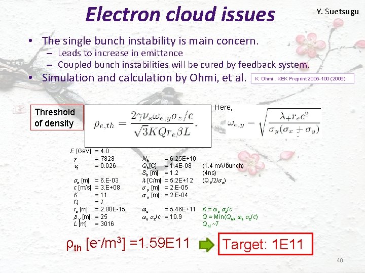 Electron cloud issues Y. Suetsugu • The single bunch instability is main concern. –