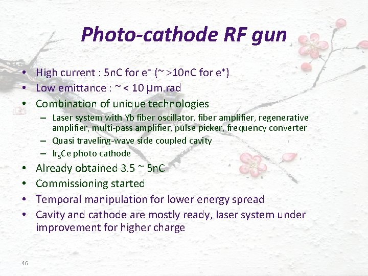 Photo-cathode RF gun • High current : 5 n. C for e⁻ (~ >10