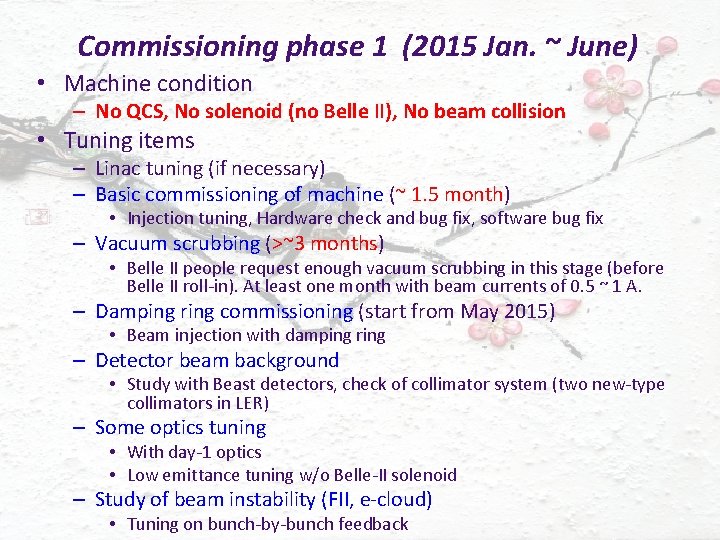 Commissioning phase 1 (2015 Jan. ~ June) • Machine condition – No QCS, No