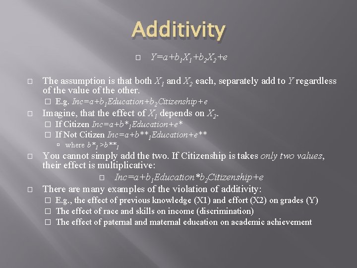 Additivity � � The assumption is that both X 1 and X 2 each,