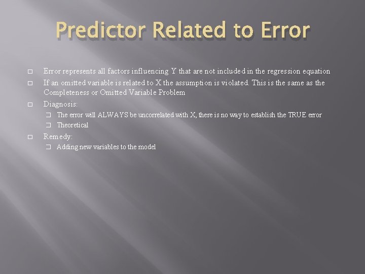 Predictor Related to Error � � � Error represents all factors influencing Y that