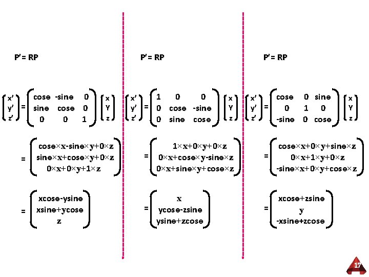 P’= RP cosɵ -sinɵ 0 x’ y’ = sinɵ cosɵ 0 z’ 0 0