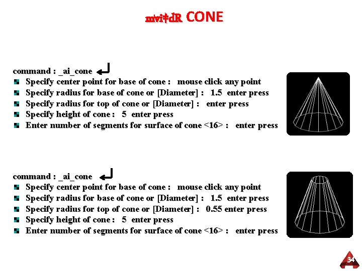 mvi‡d. R CONE command : _ai_cone Specify center point for base of cone :