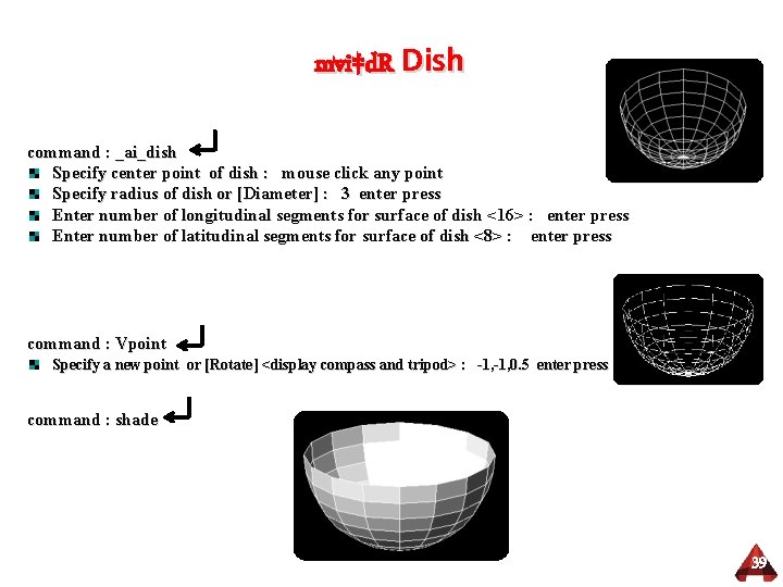 mvi‡d. R Dish command : _ai_dish Specify center point of dish : mouse click