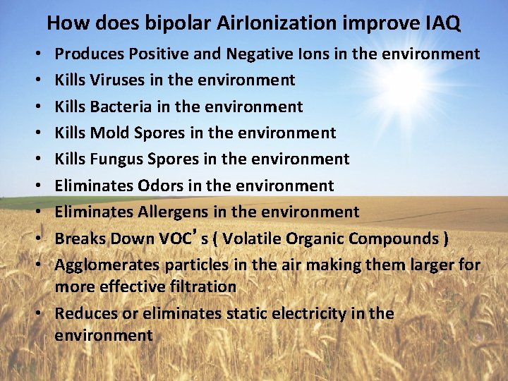 How does bipolar Air. Ionization improve IAQ Produces Positive and Negative Ions in the