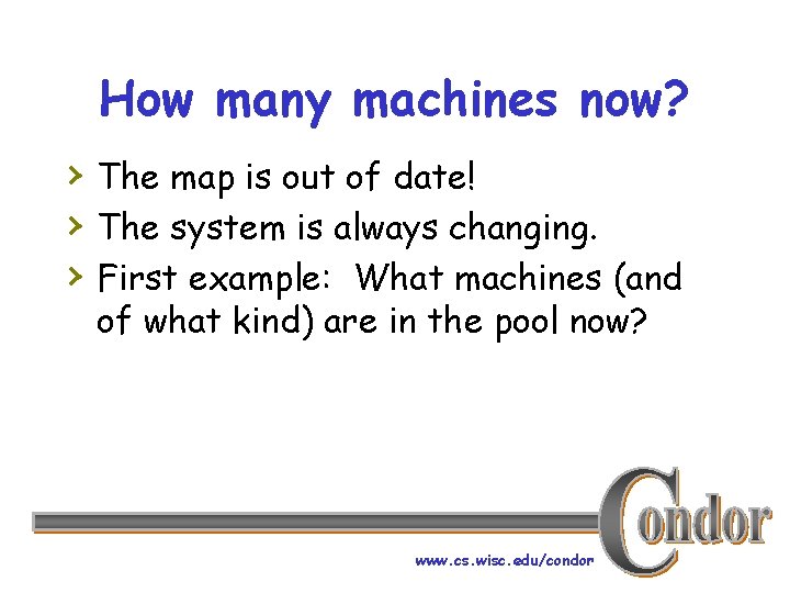 How many machines now? › The map is out of date! › The system