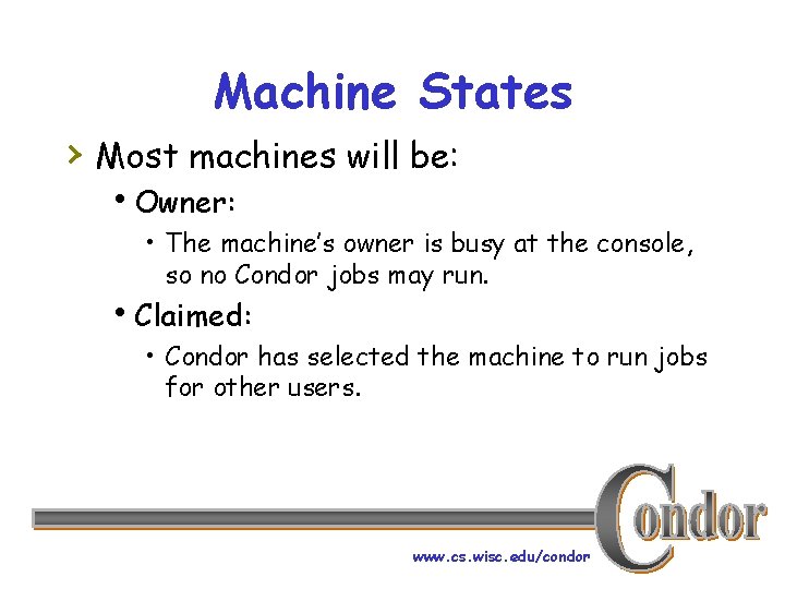 Machine States › Most machines will be: h. Owner: • The machine’s owner is