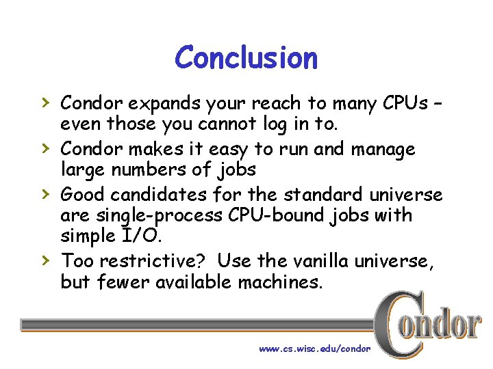 Conclusion › Condor expands your reach to many CPUs – › › › even