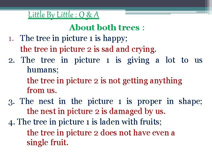 Little By Little : Q & A About both trees : 1. The tree