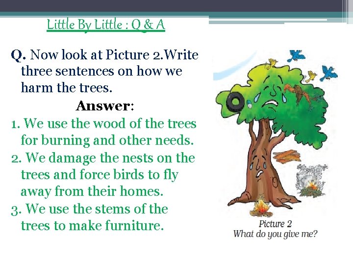 Little By Little : Q & A Q. Now look at Picture 2. Write