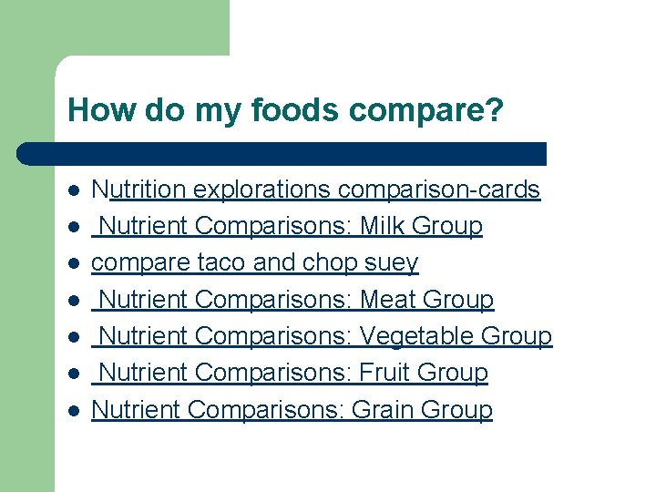 How do my foods compare? l l l l Nutrition explorations comparison-cards Nutrient Comparisons: