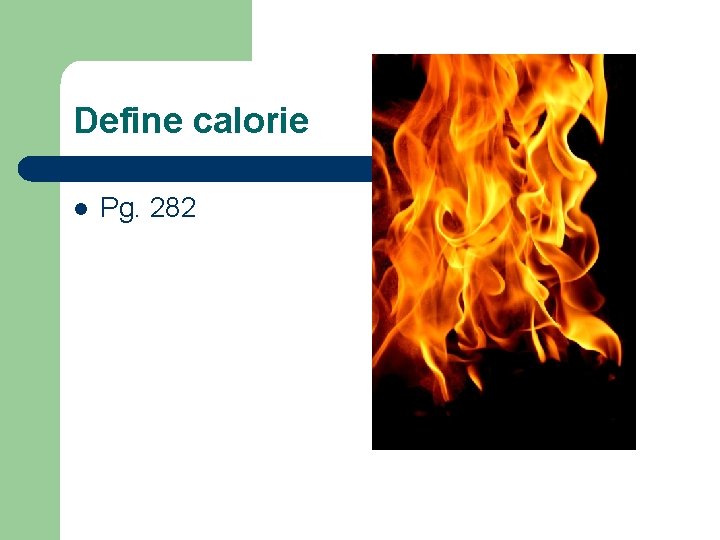 Define calorie l Pg. 282 