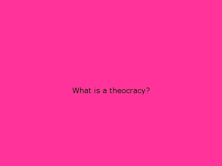 What is a theocracy? 