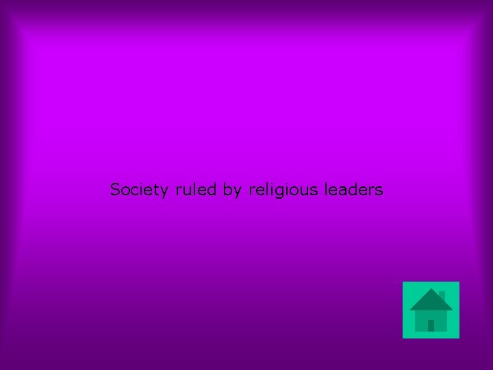 Society ruled by religious leaders 