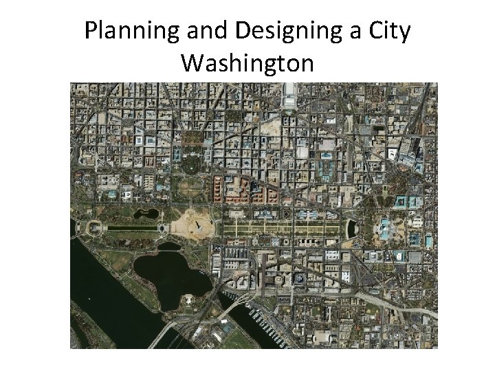 Planning and Designing a City Washington 