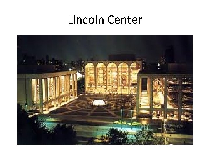 Lincoln Center 