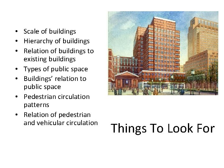  • Scale of buildings • Hierarchy of buildings • Relation of buildings to