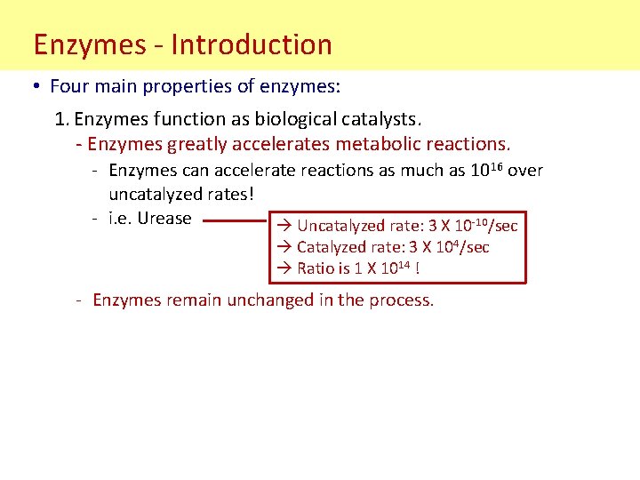 Enzymes - Introduction • Four main properties of enzymes: 1. Enzymes function as biological