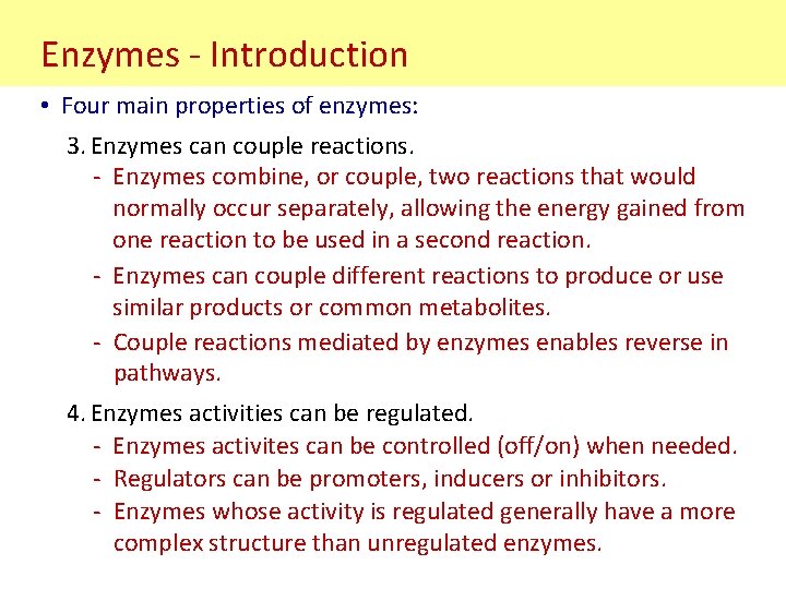 Enzymes - Introduction • Four main properties of enzymes: 3. Enzymes can couple reactions.