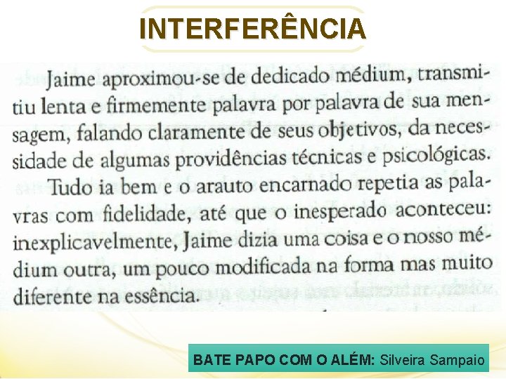 INTERFERÊNCIA BATE PAPO COM O ALÉM: Silveira Sampaio 