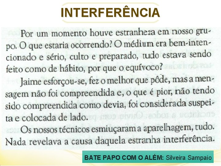 INTERFERÊNCIA BATE PAPO COM O ALÉM: Silveira Sampaio 