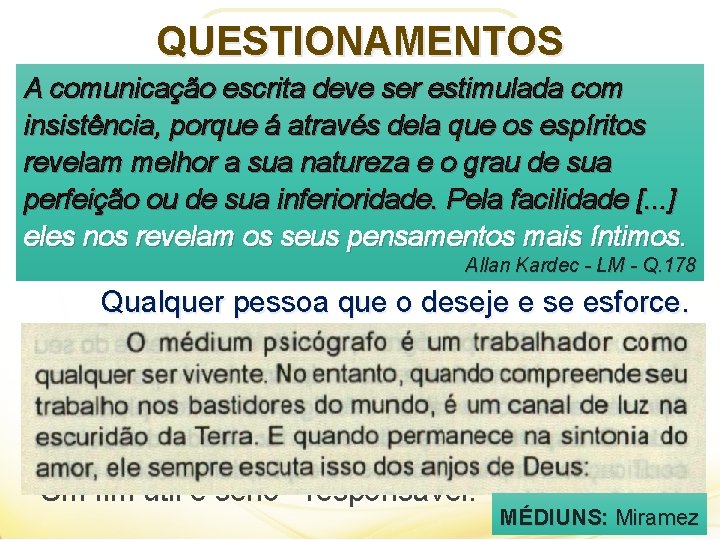 QUESTIONAMENTOS A comunicação escrita deve ser estimulada com PORQUE UM CURSO DE PSICOGRAFIA ?