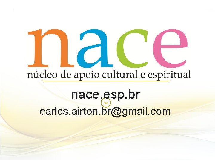 nace. esp. br carlos. airton. br@gmail. com 