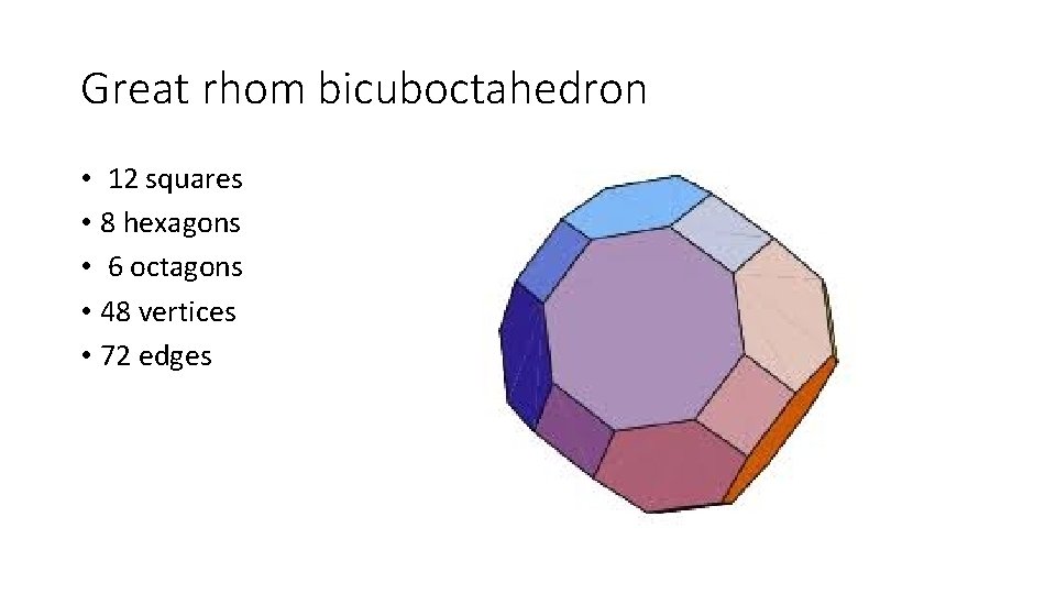 Great rhom bicuboctahedron • 12 squares • 8 hexagons • 6 octagons • 48