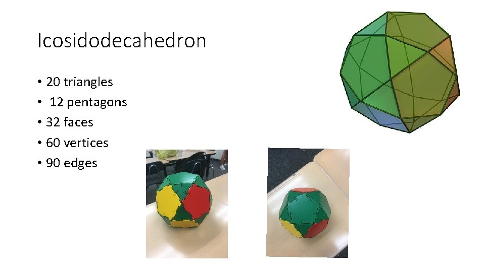 Icosidodecahedron • 20 triangles • 12 pentagons • 32 faces • 60 vertices •