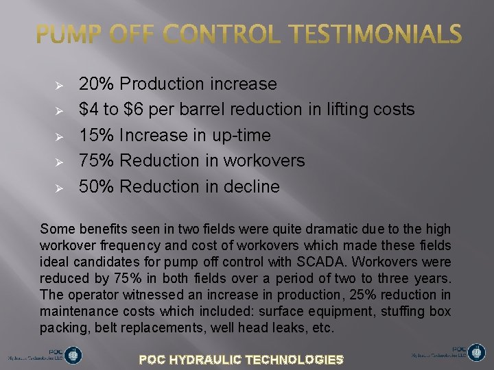  20% Production increase $4 to $6 per barrel reduction in lifting costs 15%