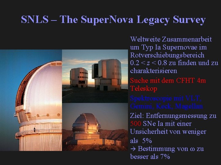 SNLS – The Super. Nova Legacy Survey Weltweite Zusammenarbeit um Typ Ia Supernovae im