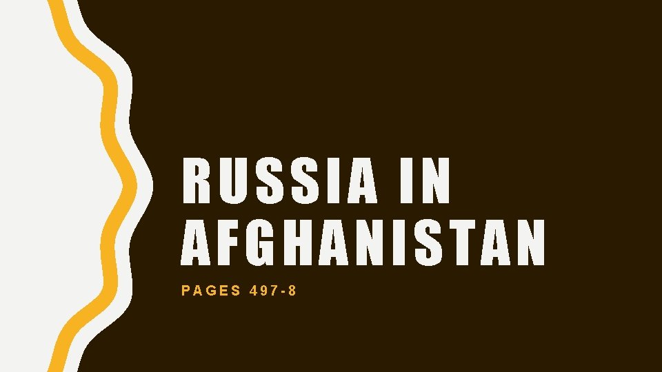 RUSSIA IN AFGHANISTAN PAGES 497 -8 