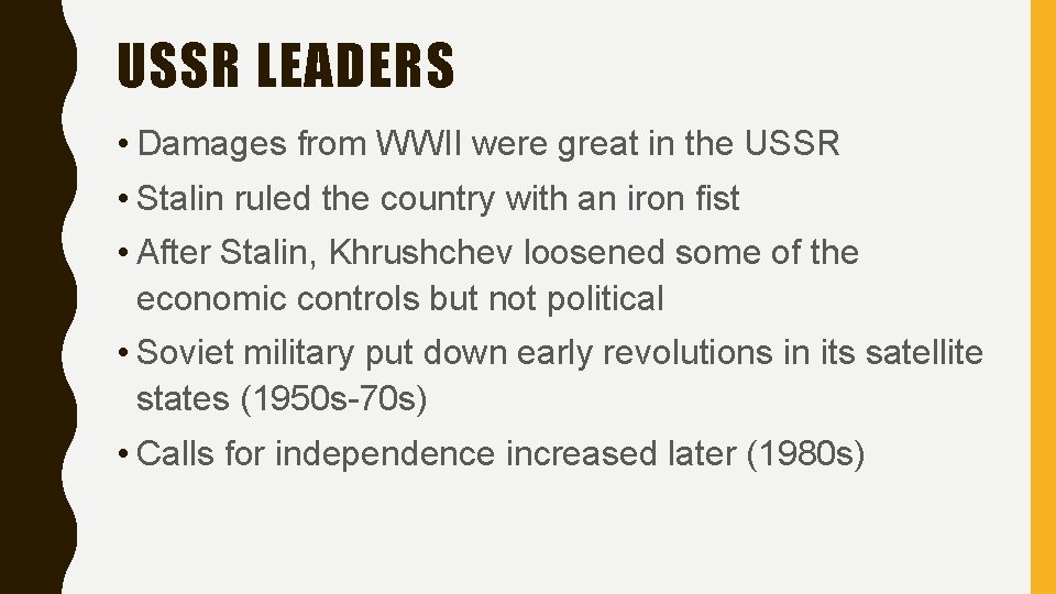 USSR LEADERS • Damages from WWII were great in the USSR • Stalin ruled