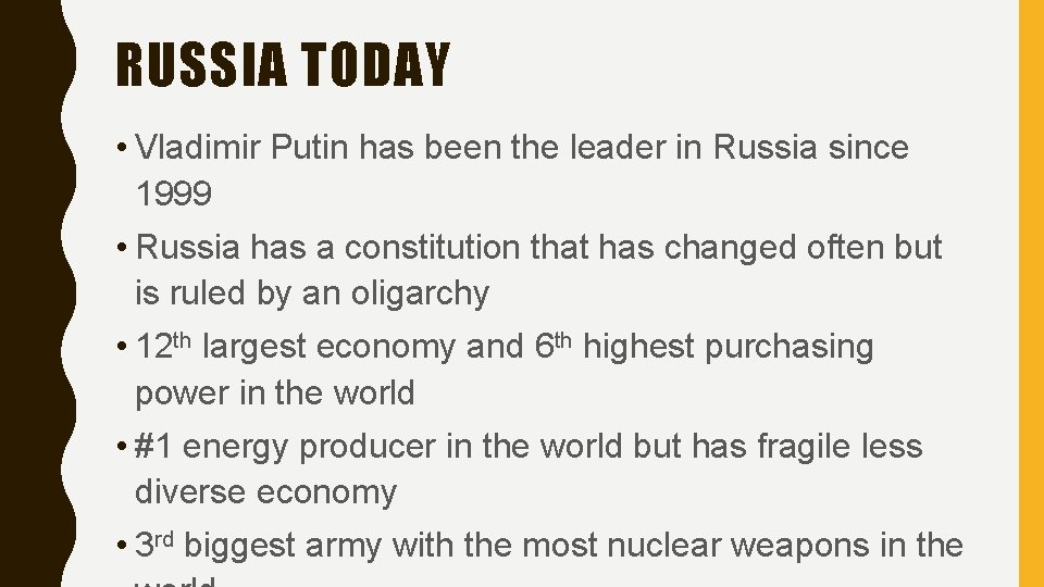 RUSSIA TODAY • Vladimir Putin has been the leader in Russia since 1999 •