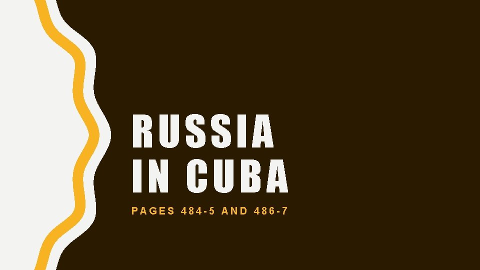 RUSSIA IN CUBA PAGES 484 -5 AND 486 -7 