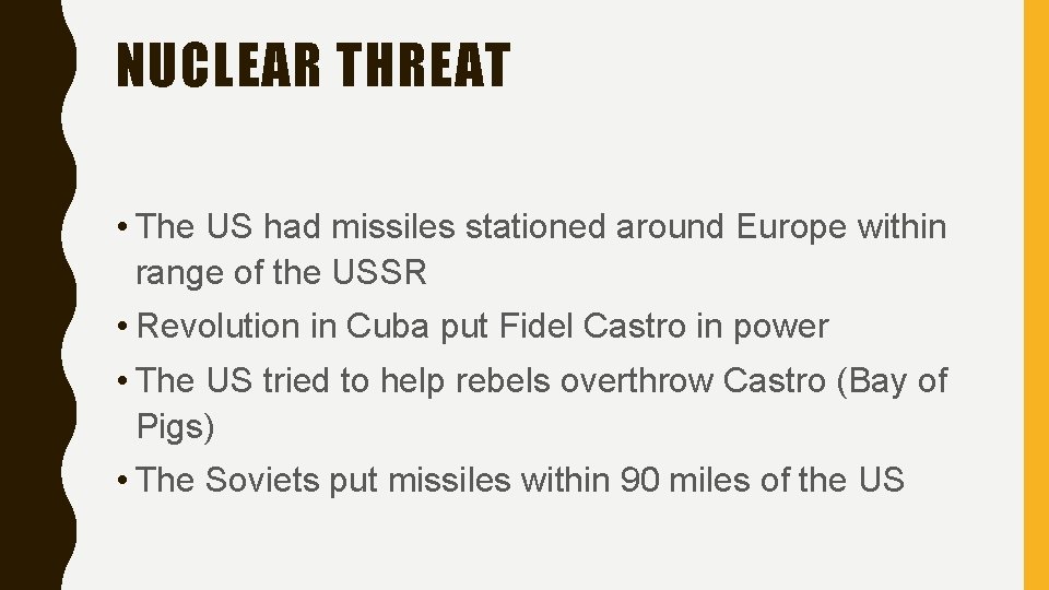 NUCLEAR THREAT • The US had missiles stationed around Europe within range of the