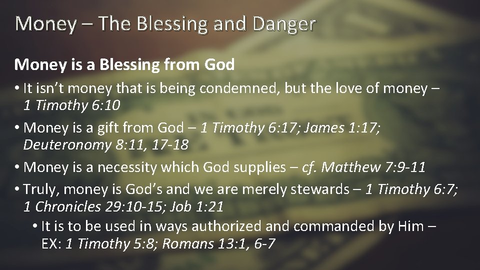 Money – The Blessing and Danger Money is a Blessing from God • It