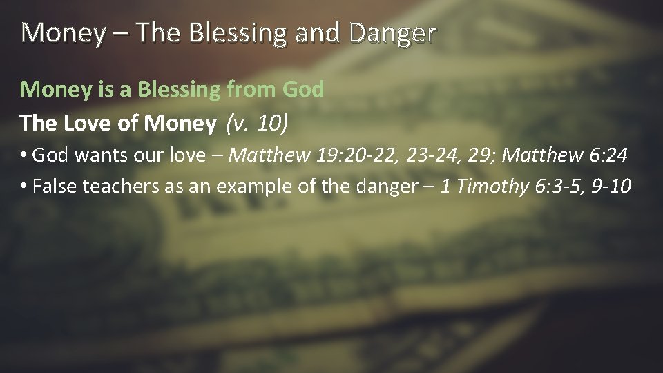 Money – The Blessing and Danger Money is a Blessing from God The Love