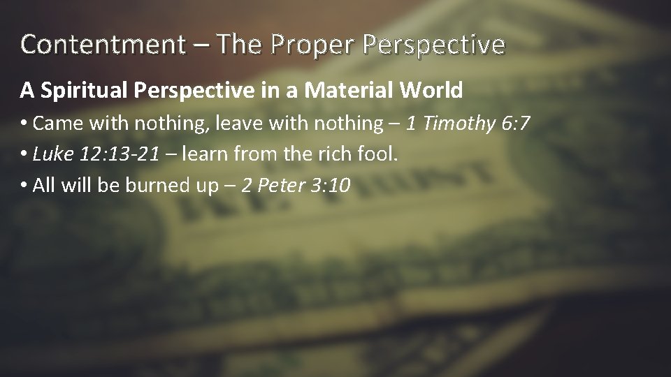 Contentment – The Proper Perspective A Spiritual Perspective in a Material World • Came