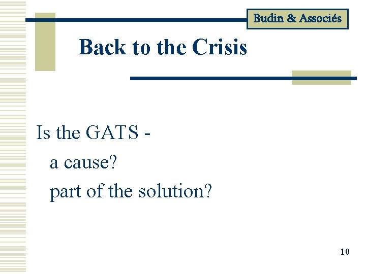 Budin & Associés Back to the Crisis Is the GATS a cause? part of