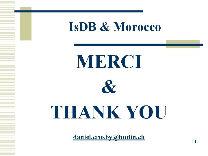 Is. DB & Morocco MERCI & THANK YOU daniel. crosby@budin. ch 11 