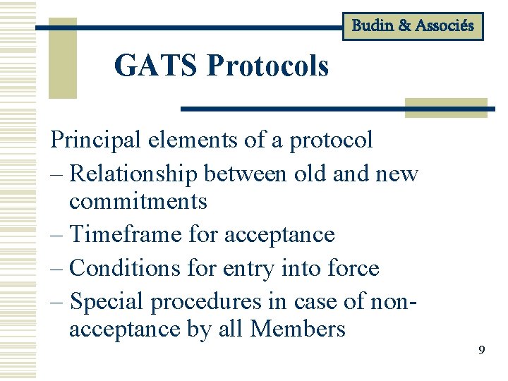 Budin & Associés GATS Protocols Principal elements of a protocol – Relationship between old