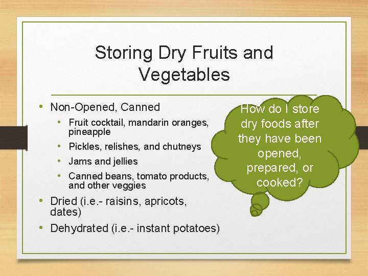 Storing Dry Fruits and Vegetables • Non-Opened, Canned • Fruit cocktail, mandarin oranges, pineapple