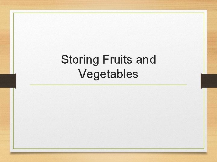 Storing Fruits and Vegetables 